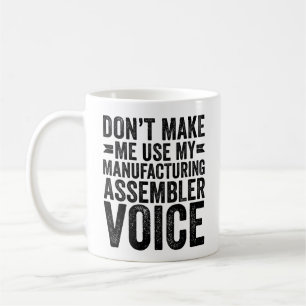 Caneca De Café Não Me Faça Usar Minha Voz de Montador de Manufatu