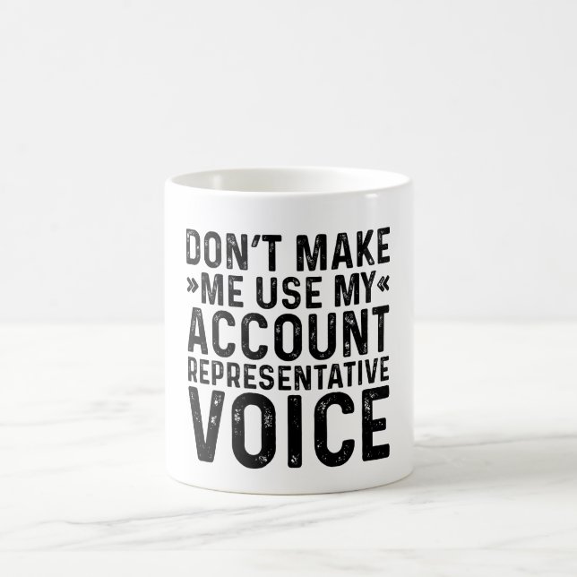 Caneca De Café Não Me Faça Usar Minha Voz de Representante de Con (Centro)