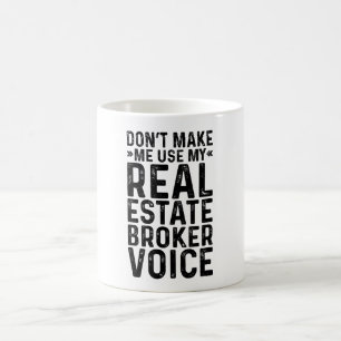 Caneca De Café Não me faça usar minha voz do corretor imobiliário