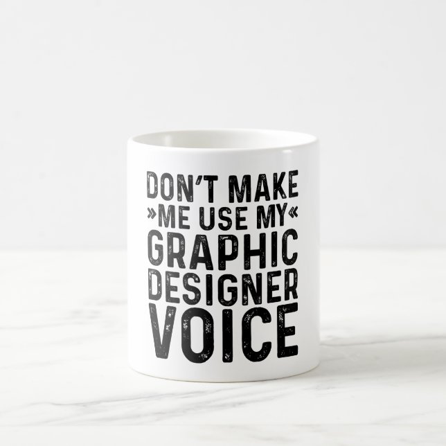 Caneca De Café Não me faça usar minha voz do Designer Gráfico (Centro)