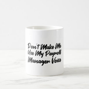 Caneca De Café Não me faça usar minha voz do Gerenciador de Folha