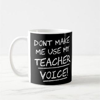 Caneca De Café Não me faça usar minha voz do professor
