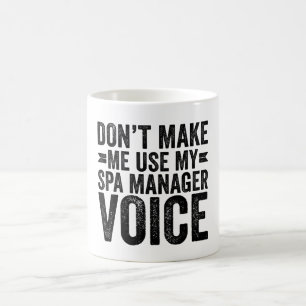 Caneca De Café Não me faça usar minha voz do Spa Manager