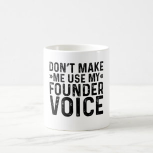 Caneca De Café Não me faça usar minha voz fundadora