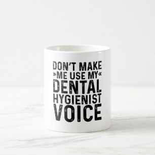 Caneca De Café Não me faça usar minha voz higenista dentária