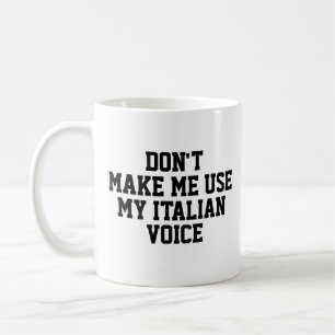 Caneca De Café Não me faça usar minha voz italiana   Engraçado