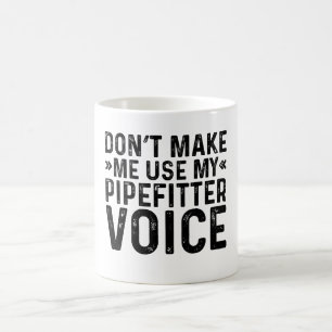 Caneca De Café Não me faça usar minha voz pipefitter
