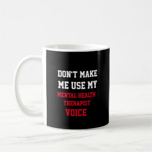 Caneca De Café Não me faça usar minha voz terapista de saúde ment