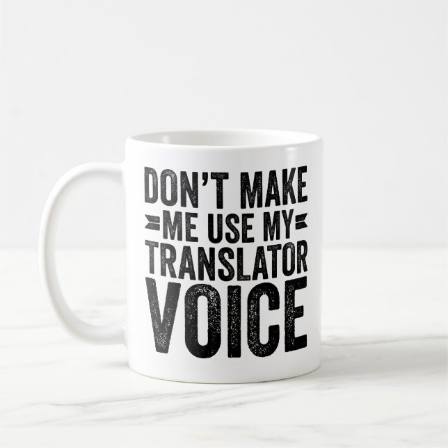 Caneca De Café Não me faça usar minha voz tradutora (Esquerda)