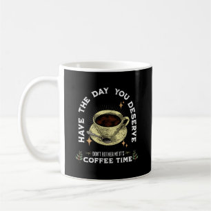 Caneca De Café não me incomode, é hora do café, café engraçado