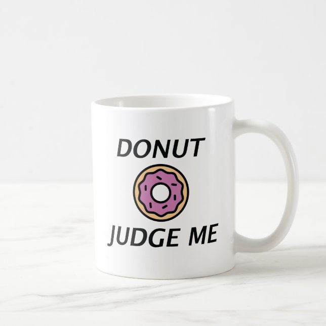 Caneca De Café Não Me Julgue Donut (Direita)