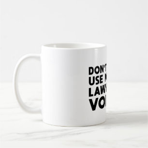 Caneca De Café Não Me Obrigue a Usar Minha Voz de Advogado