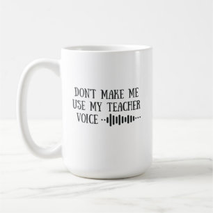Caneca De Café Não Me Obrigue a Usar Minha Voz de Professor, prof