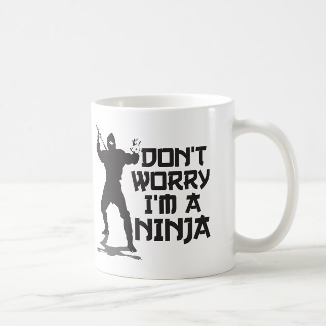 Caneca De Café Não me preocupe são um Ninja (Direita)