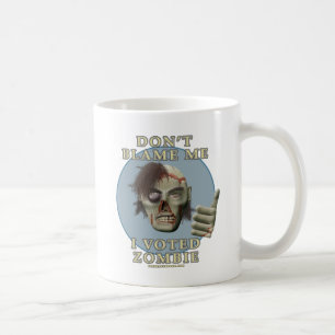 Caneca De Café Não me responsabilize, mim votou o zombi