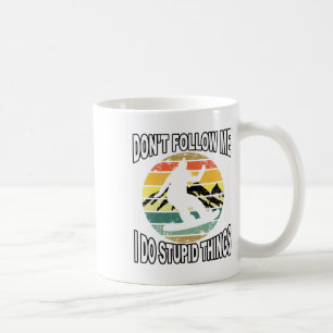 Caneca De Café Não me sigas, faço coisas estúpidas.