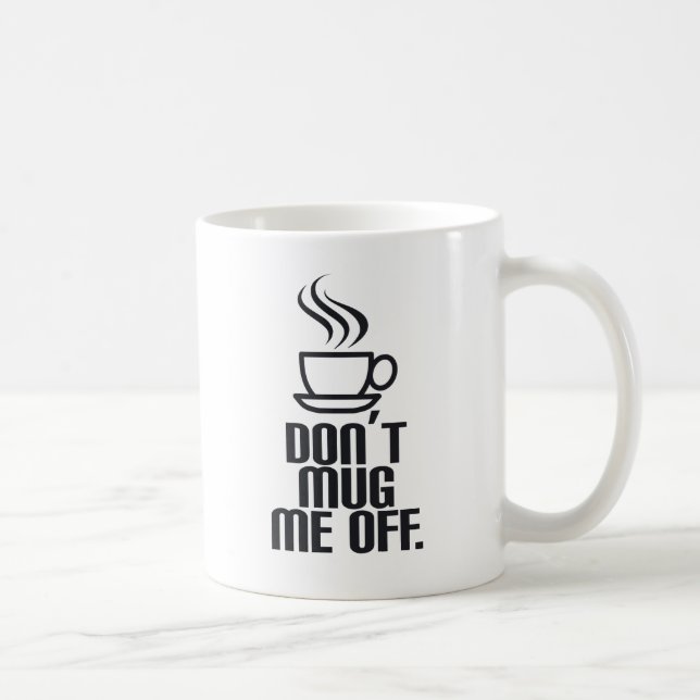 Caneca De Café Não me tire (Direita)