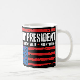 Caneca De Café Não Meu Presidente Não Minha Voz Não Minhas Crença