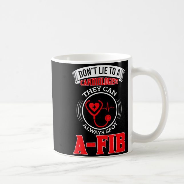 Caneca De Café Não minta a um cardiologista St A-fib Engraçado Ca (Direita)