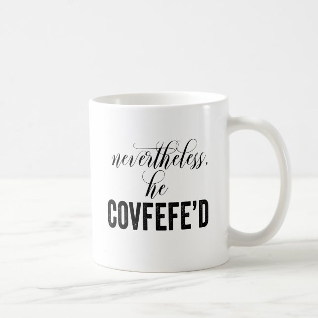 Caneca De Café Não obstante, ele tweet de Covfefe'd COVFEFE (Direita)