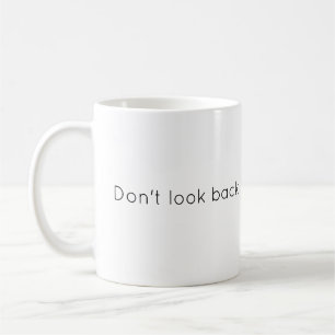 Caneca De Café Não olhe para trás Design personalizado Mug de caf