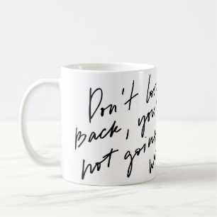Caneca De Café Não olhe para trás, você não vai assim