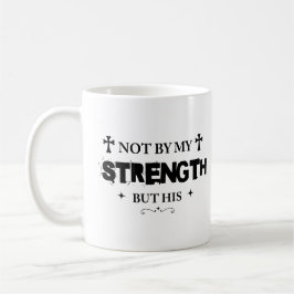 Caneca De Café Não pela Minha Força, Mas pela Dele Citação Bíblic