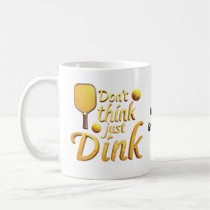 Caneca De Café Não Pense, Apenas Dink Abrace o Crescimento e o S