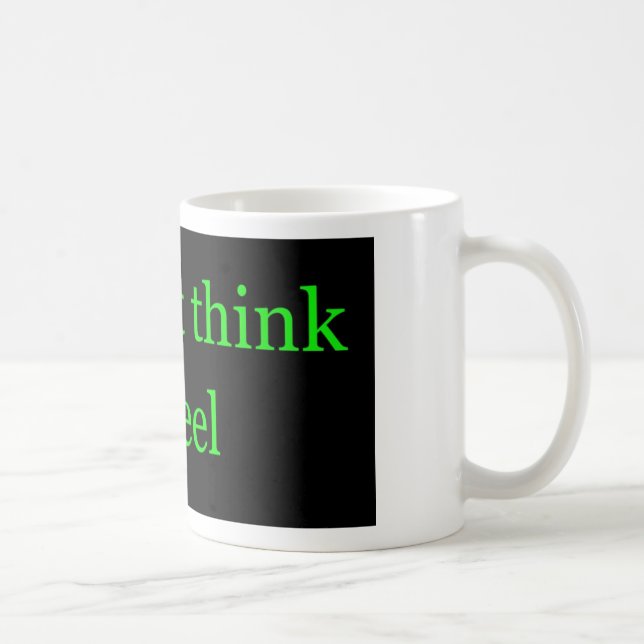 Caneca De Café Não pense. Sinta-se. 002 (Direita)
