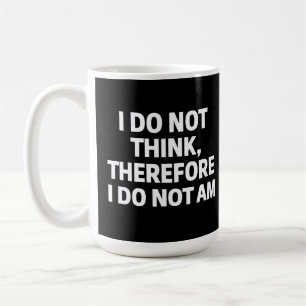 Caneca De Café Não Penso, Portanto, Que Não Seja Filosofia