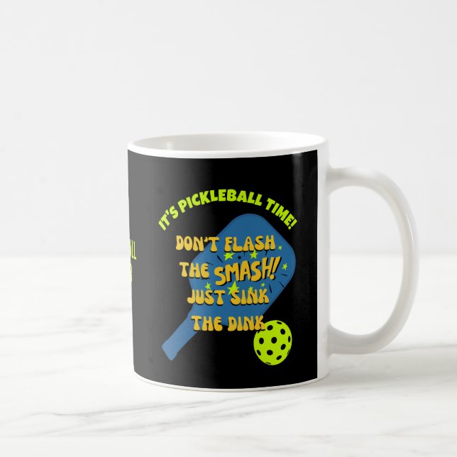 Caneca De Café NÃO PISQUE O SMASH AFUNDE O DINK Pickleball (Direita)