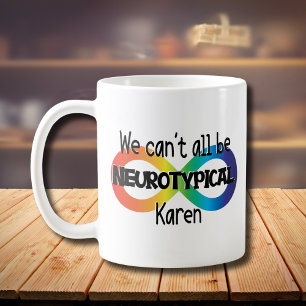 Caneca De Café Não podemos ser todos Bumbuns Neurotípicos Karen