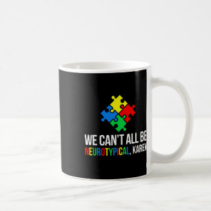 Caneca De Café Não podemos ser todos neurológicos