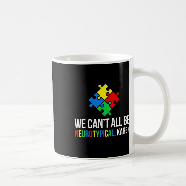 Caneca De Café Não podemos ser todos neurológicos (Direita)