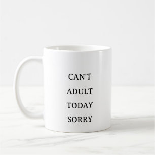 Caneca De Café Não posso adultar hoje Design minimalista de canec