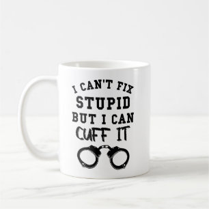 Caneca De Café Não Posso Consertar Idiota Mas Posso Algemá-lo
