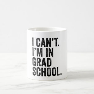 Caneca De Café Não posso. Estou Na Faculdade De Formandos.