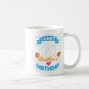 Caneca De Café Não posso ficar calmo É o meu irmão Aniversário