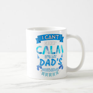 Caneca De Café Não posso ficar calmo É o meu Pai Feliz aniversári