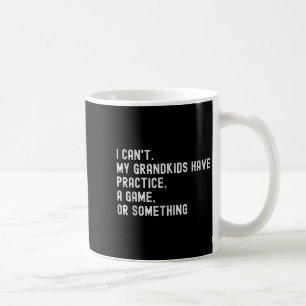 Caneca De Café Não Posso Meus Netos Têm Treino Um Jogo Ou Algo