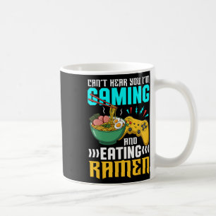 Caneca De Café Não Posso Ouvir Você Estou Jogando E Comendo Ramen
