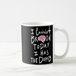 Caneca De Café Não Posso Pensar Hoje, Estou Burro - Dito Divertid