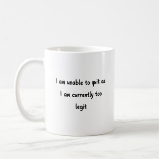 Caneca De Café Não Posso Sair, Pois Atualmente Sou Muito Legítimo