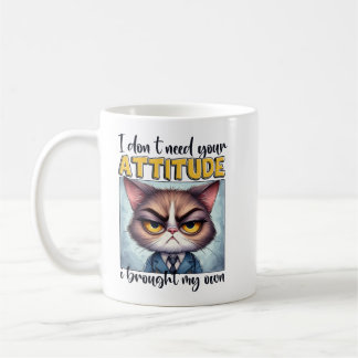Caneca De Café Não preciso da sua atitude. Eu trouxe a minha!