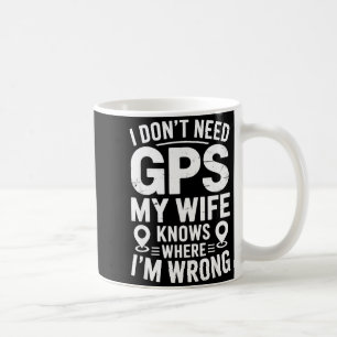 Caneca De Café Não Preciso de Gps Minha Esposa Sabe Pai Marido En