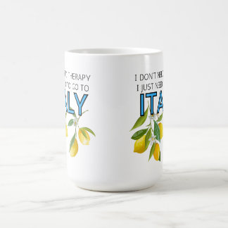 Caneca De Café Não preciso de terapia que preciso ir à Itália Tum