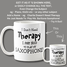 Caneca De Café Não preciso de terapia só para tocar o SAXOPHONE!