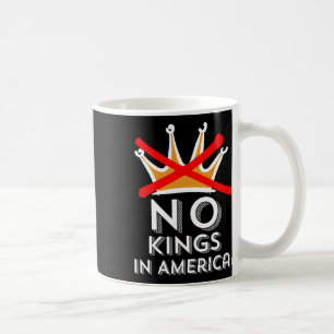 Caneca De Café Não Reis na América Não Fazemos Reis Patrióticos e