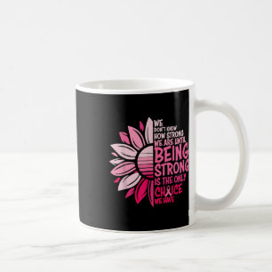 Caneca De Café Não Sabemos Até Que Ponto Somos Fortes