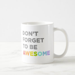 Caneca De Café Não se esqueça de ser incrível